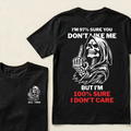 I’m 97% Sure You Don’t Like Me But I’m 100% Sure I Don’t Care Grim Reaper Skull Graphic Custom EST.Year T-Shirt