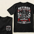 Custom EST.Year Retired Not Dead Yet I Do Whatever The Hell I Want No Boss No Alarm Old School Never Dies Skeleton Whiskey Graphic T-Shirt