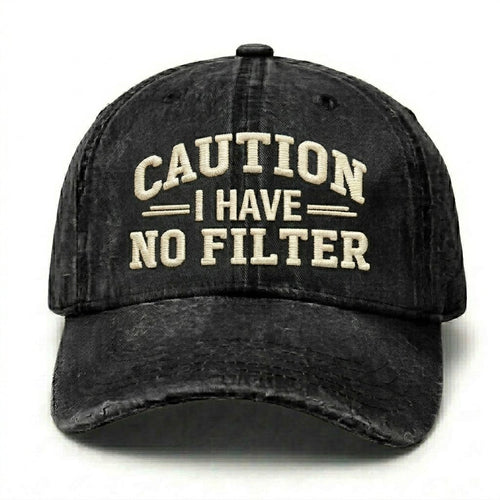 Caution I Have No Filter Embroidery Cap
