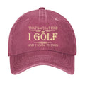 That's What I Do I Golf And I Know Things Hat