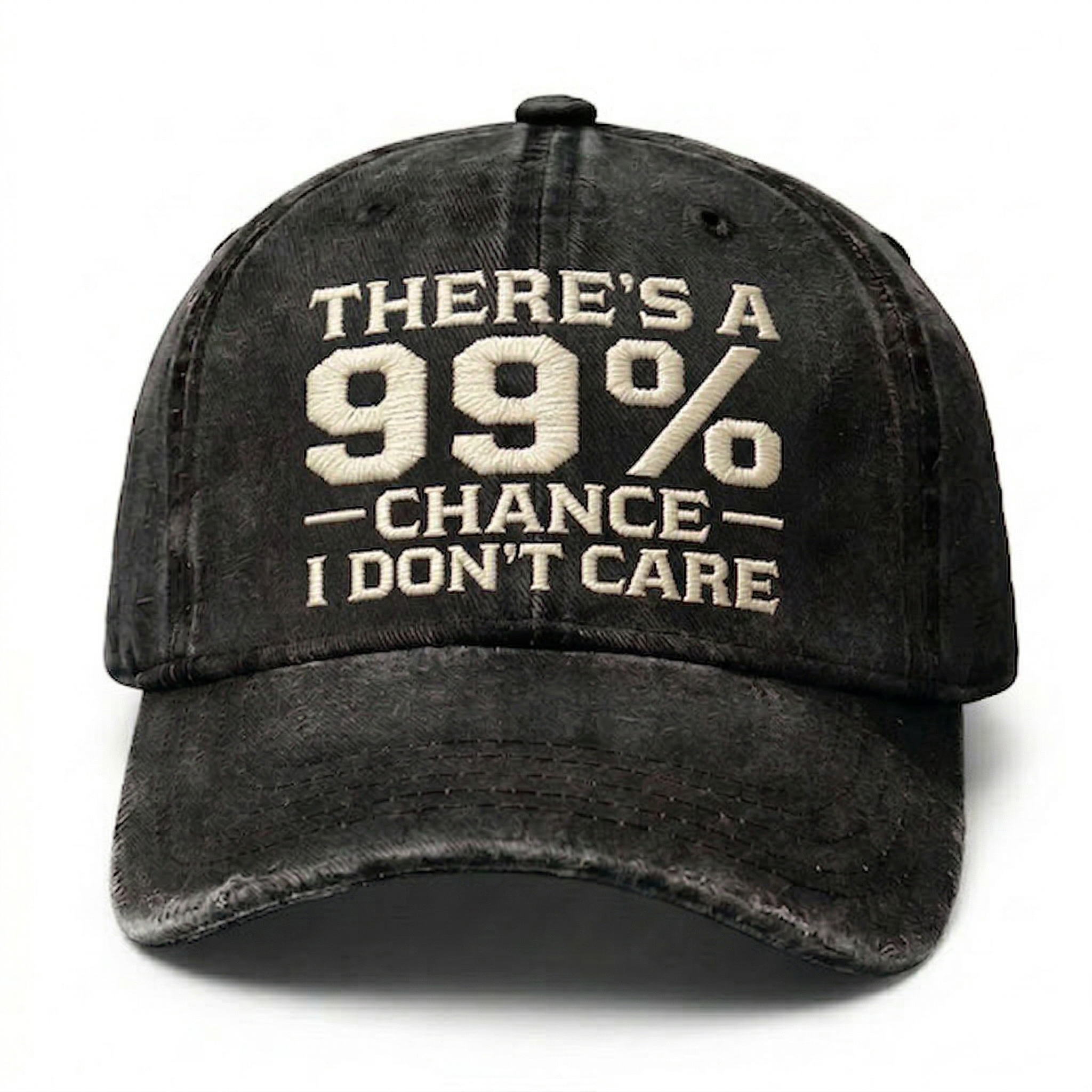 There's A 99% Chance I Don't Care Embroidery Cap