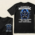 Custom EST.Year I'm A Grumpy Old Mechanic I Can't Fix Stupid But I Can Fix What Stupid Broke Graphic T-Shirt